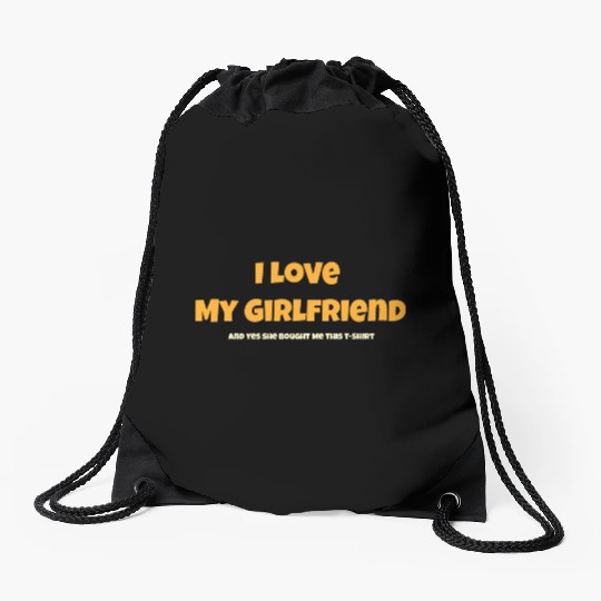 I Love My Girlfriend Drawstring Bags