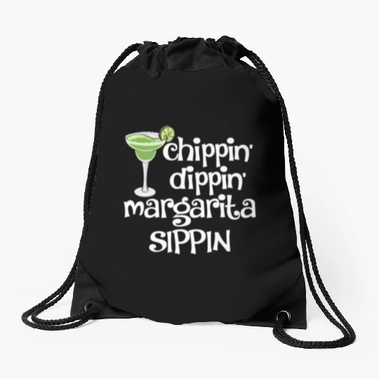 Chippin Dippin Margarita Sippin Drawstring Bags
