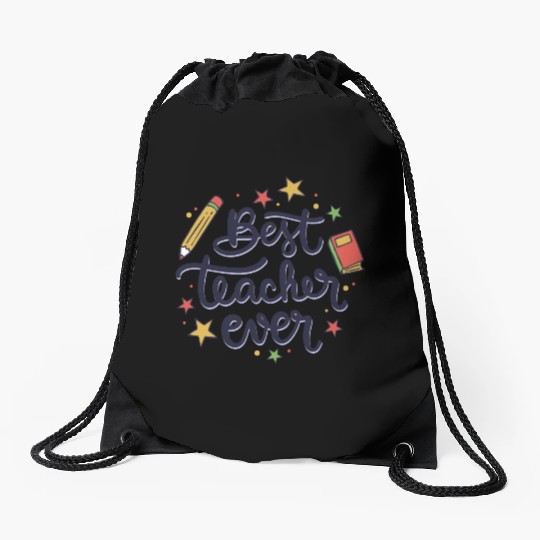 Best Teacher Ever , Teacher Drawstring Bags