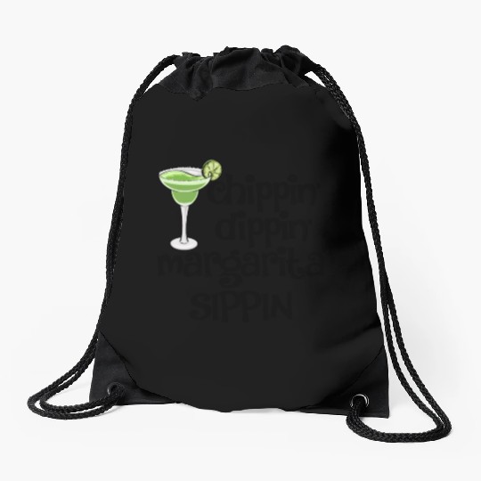Chippin Dippin Margarita Sippin Drawstring Bags