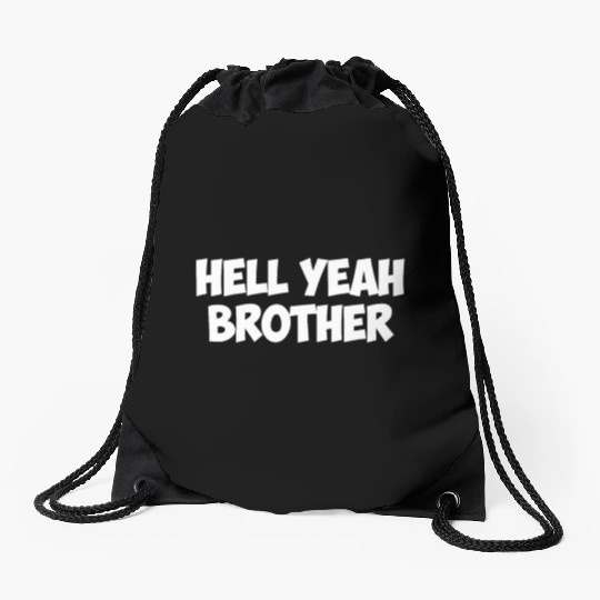 hell yeah brother Drawstring Bags