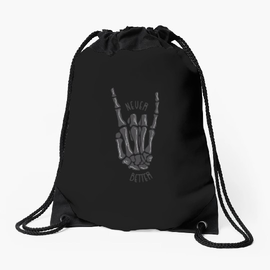 Never better skeleton Drawstring Bags