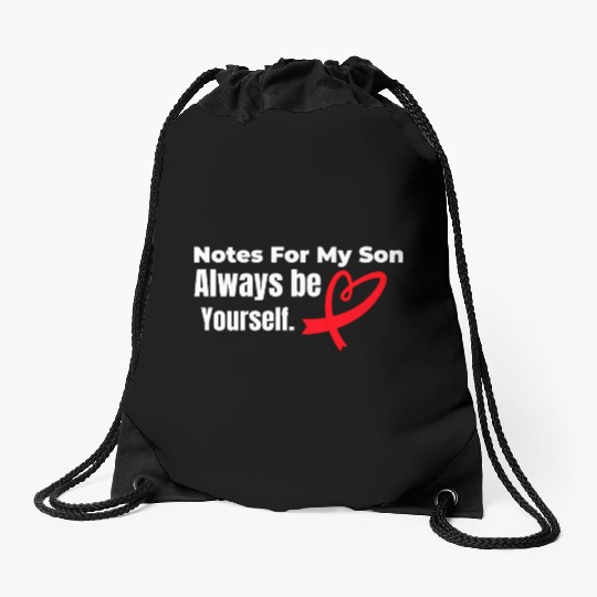 Notes for my son Always be yourself Drawstring Bags