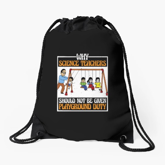 Teachers Should Not Be Given Playground Duty 16 Drawstring Bags