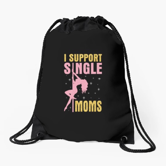 Dancing I Support Single Moms Happy To Me You Drawstring Bags