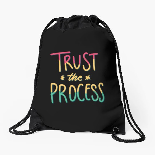 trust the process motivational gift artwork tees Drawstring Bags