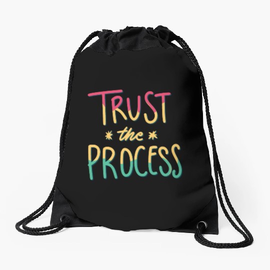 trust the process motivational gift artwork tees Drawstring Bags