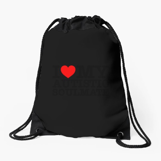 I Love My Autistic Soulmate Drawstring Bags