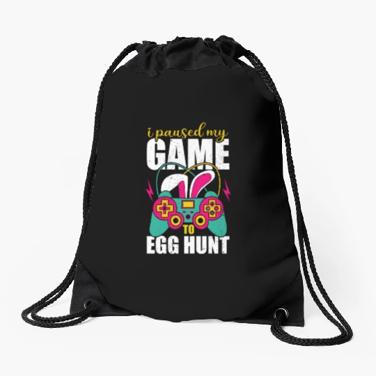 I Paused My Game To Egg Hunt Drawstring Bags