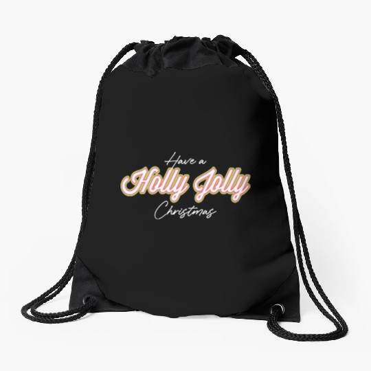 Have A Holly Jolly Christmas Christmas Drawstring Bags