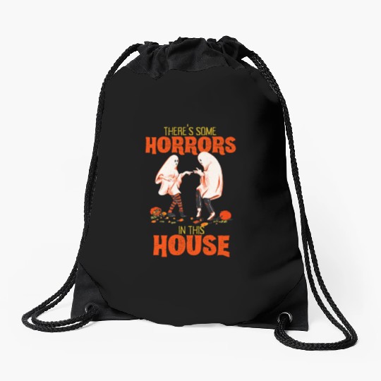 There's Some Horrors In This House Funny Halloween Drawstring Bags