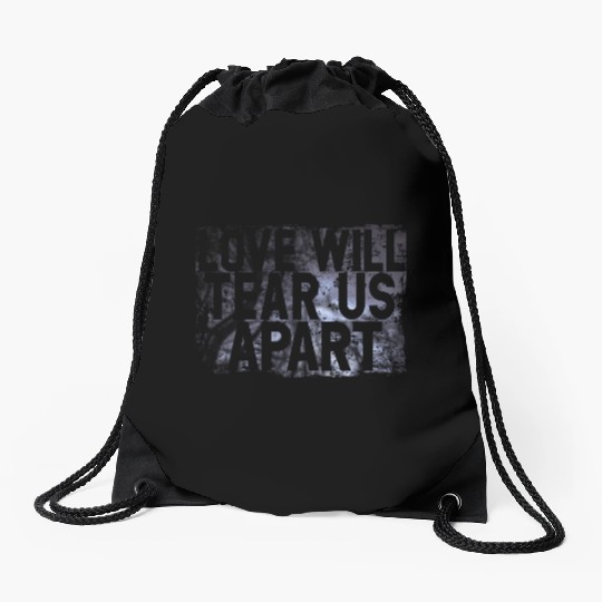 LOVE WILL TEAR US APART Drawstring Bags