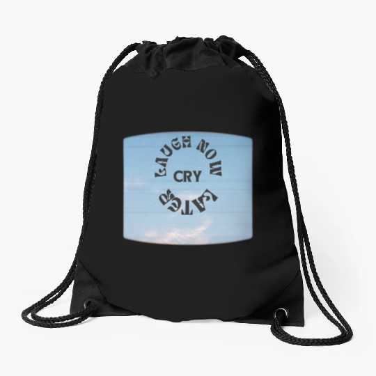 LAUGH NOW CRY LATER NEW DESIGN OBO87 Drawstring Bags