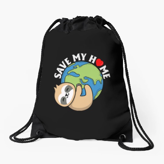 Save My Home Cute Sloth Lover Save Environment Drawstring Bags