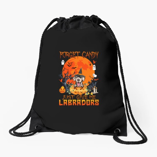 Forget Candy Just Give Me Labradors Pumpkin Drawstring Bags