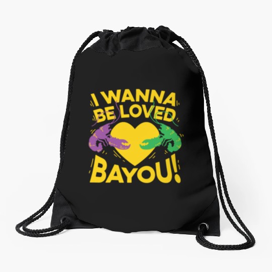 I Wanna Be Loved Bayou Mardi Gras Drawstring Bags