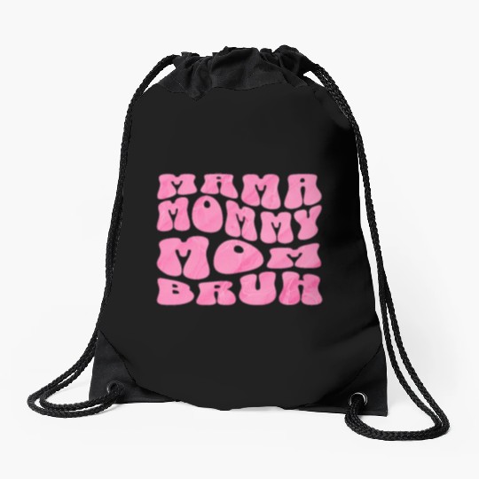 Mama Mommy Mom Bruh Funny Groovy Mom Quote Drawstring Bags