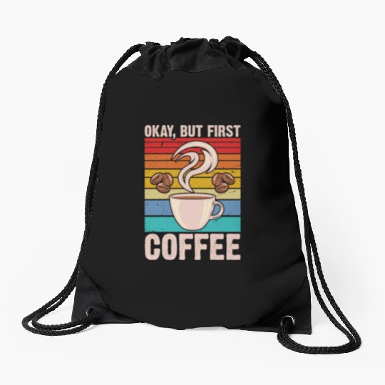 Okay, but First Coffee Retro Drawstring Bags
