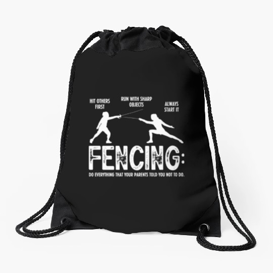 Fencing Do Everything That Your Parents Told You Drawstring Bags