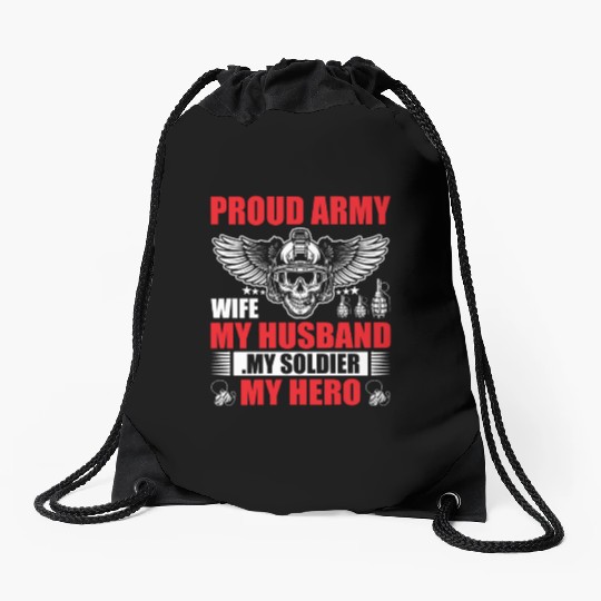 Proud Army Wife My Husband my Soldier My Hero Drawstring Bags
