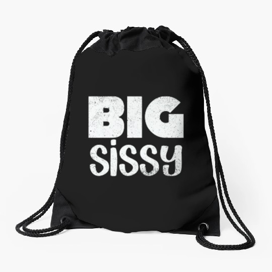 Big Sissy Drawstring Bags