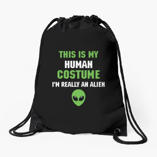 This is My Human Costume I m Really An Alien Drawstring Bags