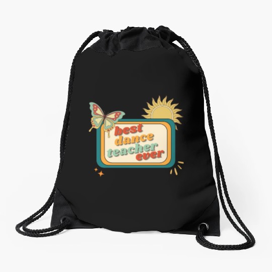 Teacher Appreciation, best dance teacher ever Drawstring Bags