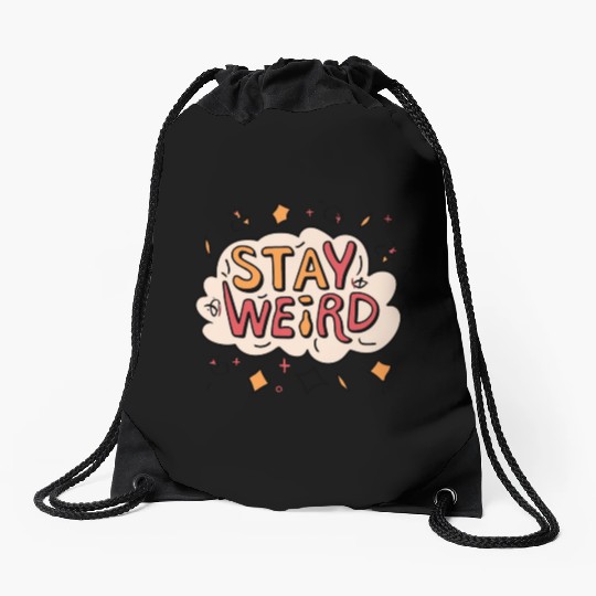 Stay Weird Drawstring Bags