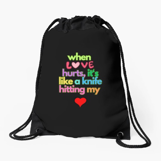 when love hurts Drawstring Bags