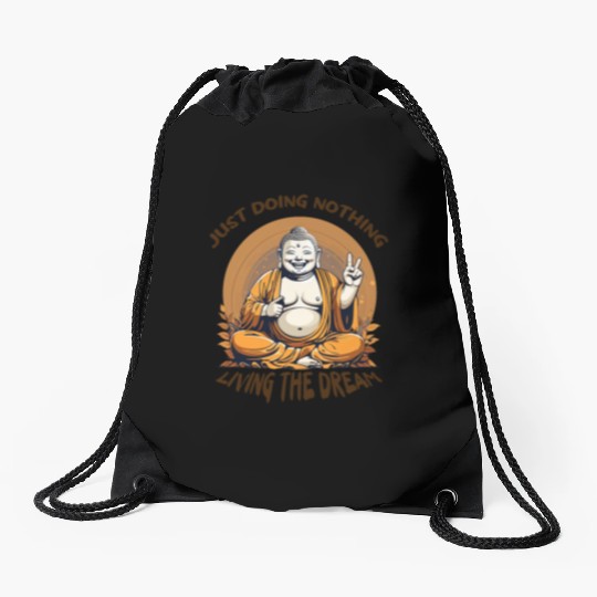 Living the dream Buddha Drawstring Bags