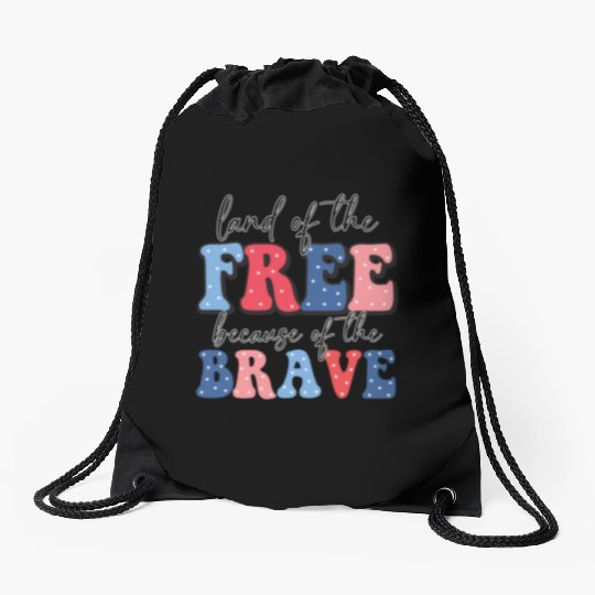 Land of the free because the brave Drawstring Bags