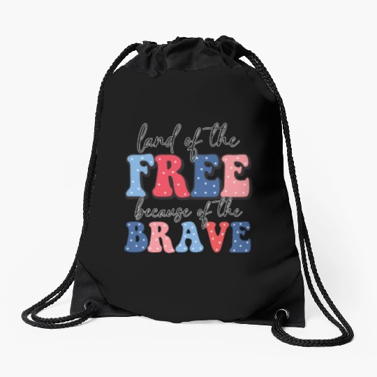 Land of the free because the brave Drawstring Bags