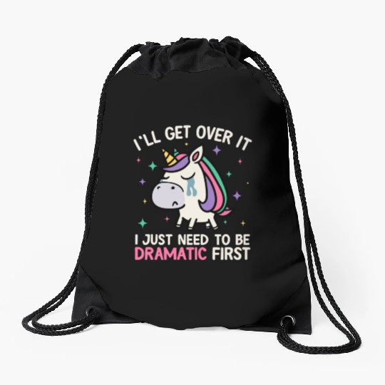 I'll Get Over It Just Need To Be Dramatic Unicorn Drawstring Bags
