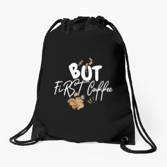 BUT FIRST COFFEE Drawstring Bags