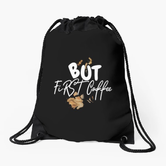 BUT FIRST COFFEE Drawstring Bags