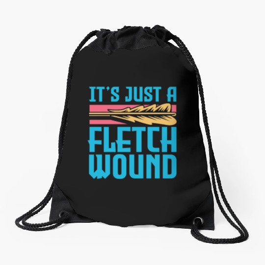 It's Just A Fletch Wound, Archery Drawstring Bags