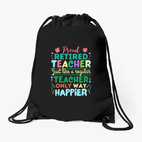 Retired Teacher Just Like A Regular Teacher Only Drawstring Bags