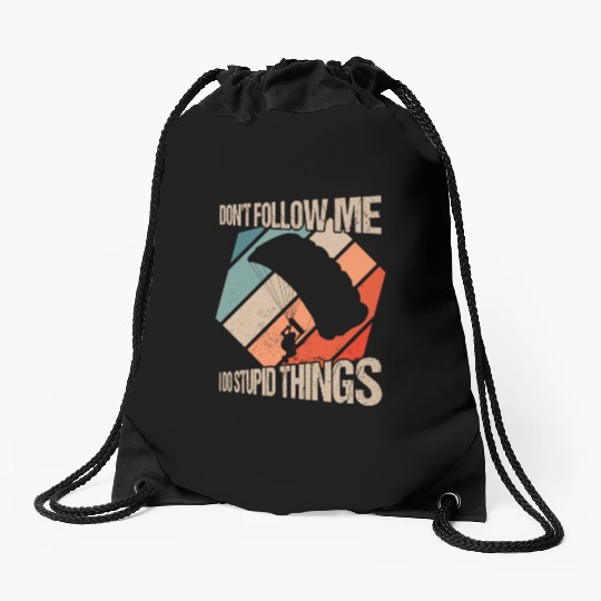Don't Follow Me I Do Stupid Things Skydiving Skydi Drawstring Bags