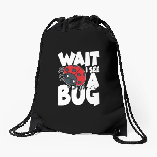 Wait i see a bug Drawstring Bags