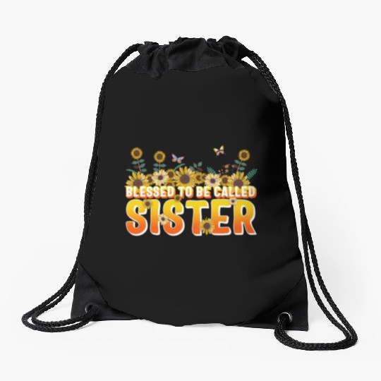 Sisterhood Drawstring Bags, Blessed To Be Called Sister