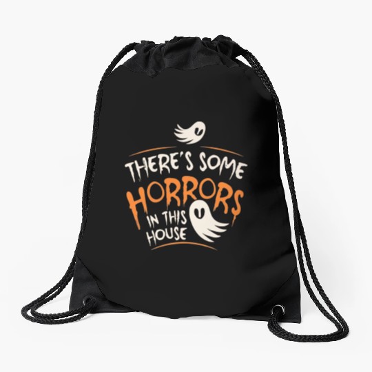 There's Some Horrors In This House Funny Halloween Drawstring Bags