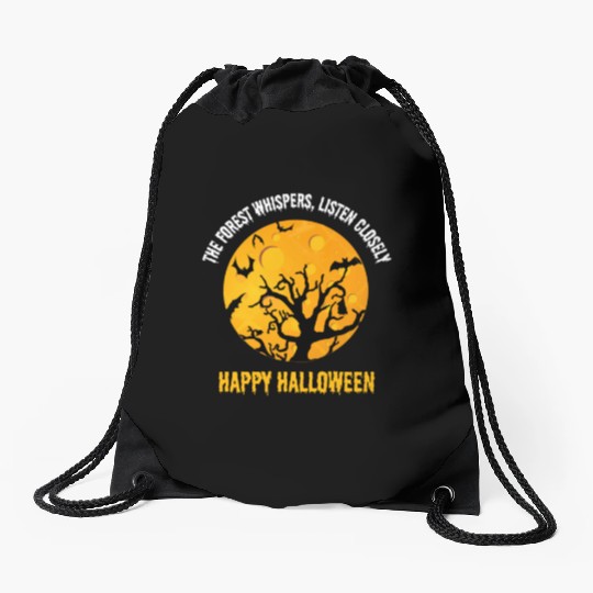 the forest whispers,listen closely happy halloween Drawstring Bags