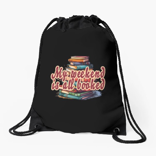 my weekend is all booked Drawstring Bags