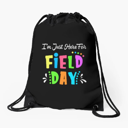 School Field Day Teacher I m Just Here For Field Drawstring Bags