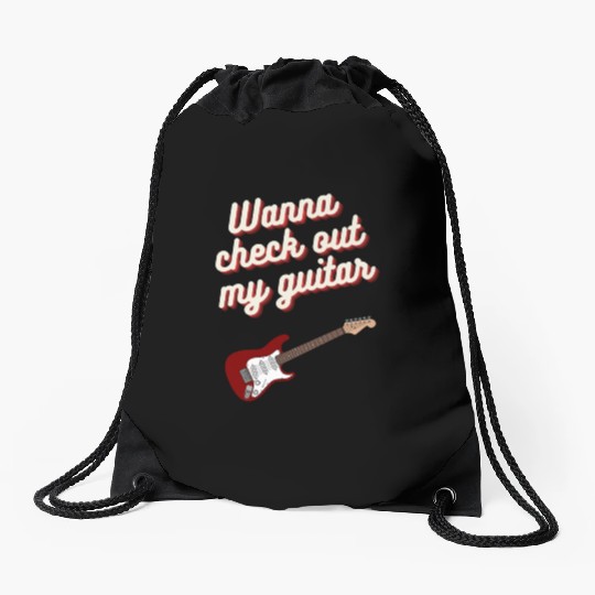 Wanna check out my guitar? Drawstring Bags