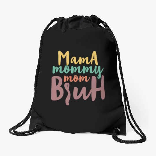 Mama Mommy Mom Bruh Drawstring Bags