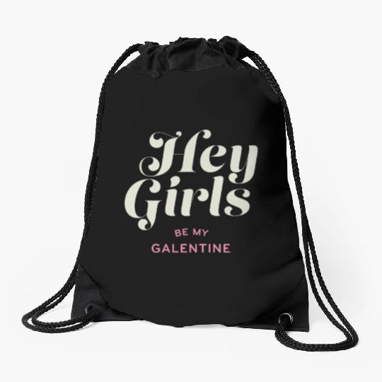 Be My Galentine. Galentine's Day Drawstring Bags