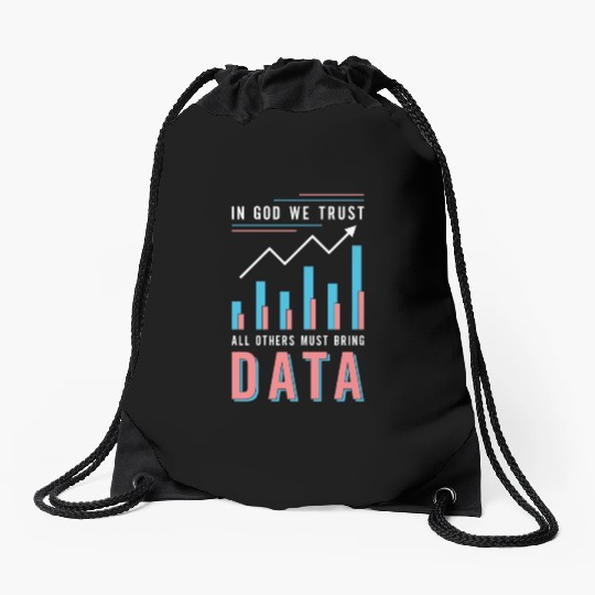 Data Analyst In God We Trust All Others Must Coder Drawstring Bags