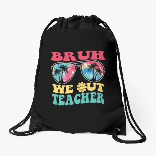 Bruh We Out Teachers End Of School Year Teacher Drawstring Bags