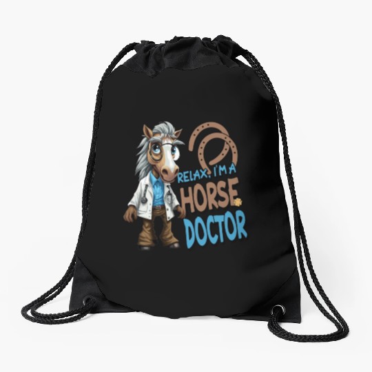 Funny Relax I'm a Horse Doctor Equine Veterinarian Drawstring Bags